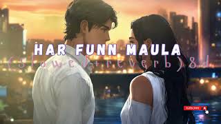 Har Funn Maula ( Slowed & Reverb )8d - Vishal Dadlani