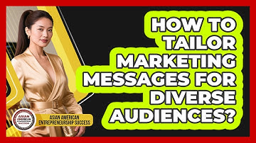 How to Tailor Marketing Messages For Diverse Audiences?