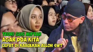 Gus Miftah teori doa kita agar cepat di kabulkan Allah SWT 