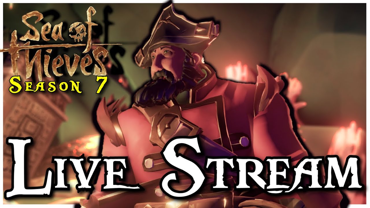 SEA OF THIEVES - Season 7 Update! | Live Stream - YouTube