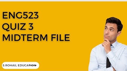 Eng523 || Quiz 3 || Midterm solved Quizzes file || Mostly asked questions ||  Grand Quizzes
