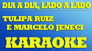 Dia a Dia, Lado a Lado - Tulipa Ruiz e Marcelo Jeneci | KARAOKÊ