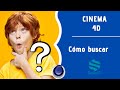 Cómo buscar en Cinema 4D