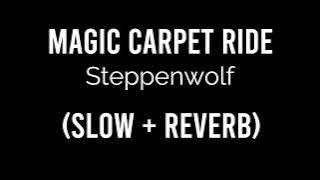 Download lagu Magic Carpet Ride - Steppenwolf (Slow Reverb)