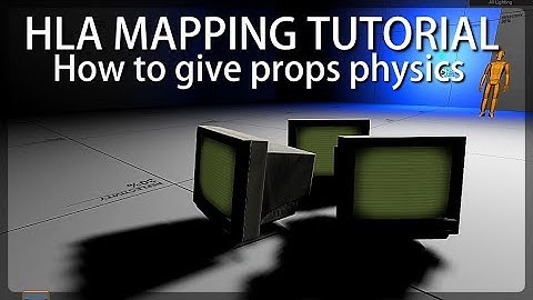 How to give props physics, Half life alyx mapping tutorial