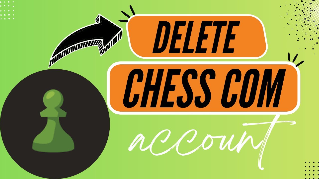 Step-by-Step: Delete Chess.com Account Quickly - Here's How YOu Can Do It - 2025