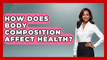 How Does Body Composition Affect Health? - Inside Body Image