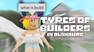 TYPES OF BUILDERS IN BLOXBURG