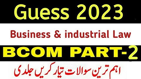 Bcom part 2 business and industrial law guess 2023 | important questions guess 2023
