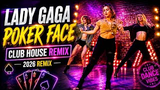Lady Gaga – Poker Face (Club House Remix) 🔥 | 2026 Remix