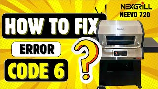 How to Fix NEXGRILL NEEVO 720 Error Code 6 BBQ (Super Easy 1 Minute Fix)