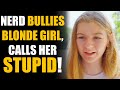 Nerd Shames Blonde "Hot" Girl in Class, Learns a Lesson | Sameer Bhavnani