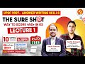 UPSC 2027- ANSWER WRITING SKILLS | THE SURE SHOT WAY TO SCORE 450+ IN GS | LECTURE-1