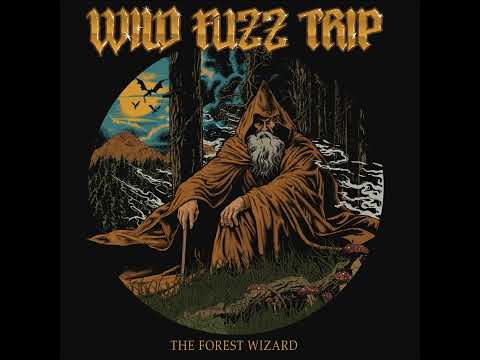 Wild Fuzz Trip - The Forest Wizard (Single 2023)