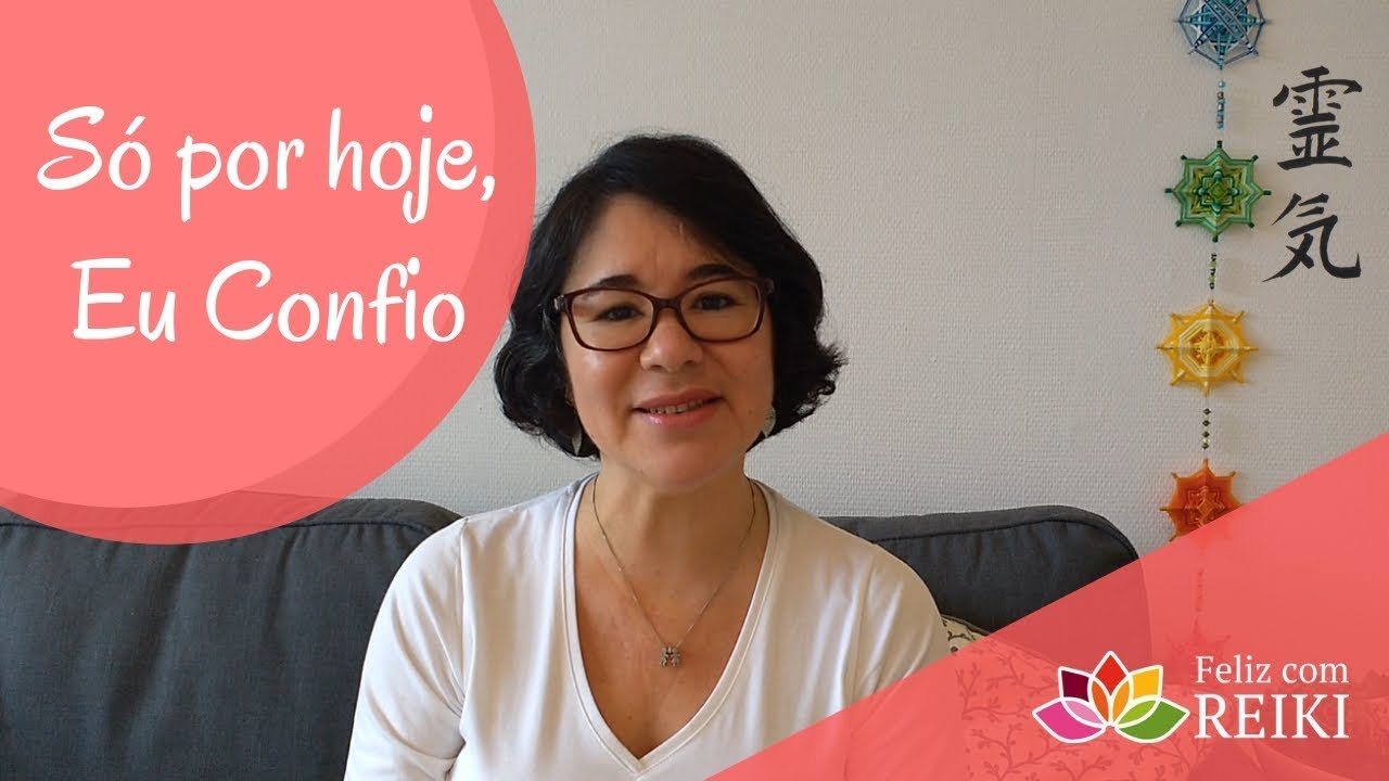 Princípios do Reiki | Só por hoje Eu Confio | Feliz com Reiki reiki meaning