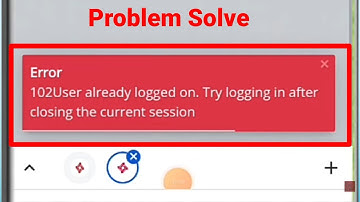 central bank 102 User already logged on. Try logging in after closing the current session problem