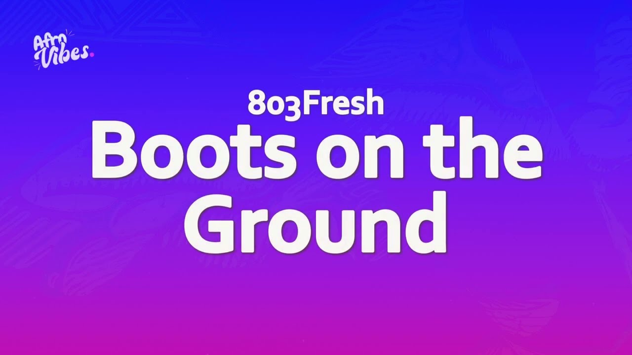 803Fresh - Boots on the Ground (Lyrics)