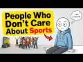 The Psychology Behind People Who Don’t Care About Sports