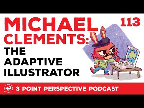 Michael C Clements: The Adaptive Illustrator | 3PP #113 Full Video