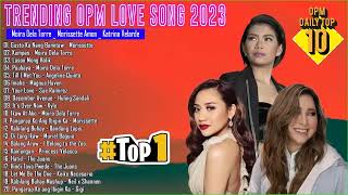 Trending OPM Love Songs 2023 - Moira Dela Torre, Morisette Amon and Katrina Velader#2323
