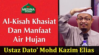 🎬Ustaz Dato’ Mohd Kazim Elias - Al-Kisah Khasiat Dan Manfaat Air Hujan