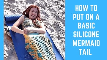 How to put on a basic silicone mermaid tail