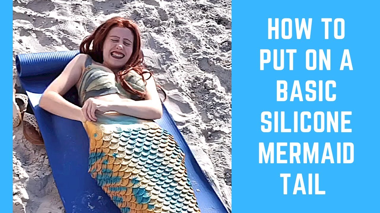 How to put on a basic silicone mermaid tail
