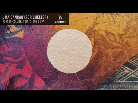 Ashton Collier, Foínix, Sam Silva - Uma Canção (For Shelter) [Official Audio]