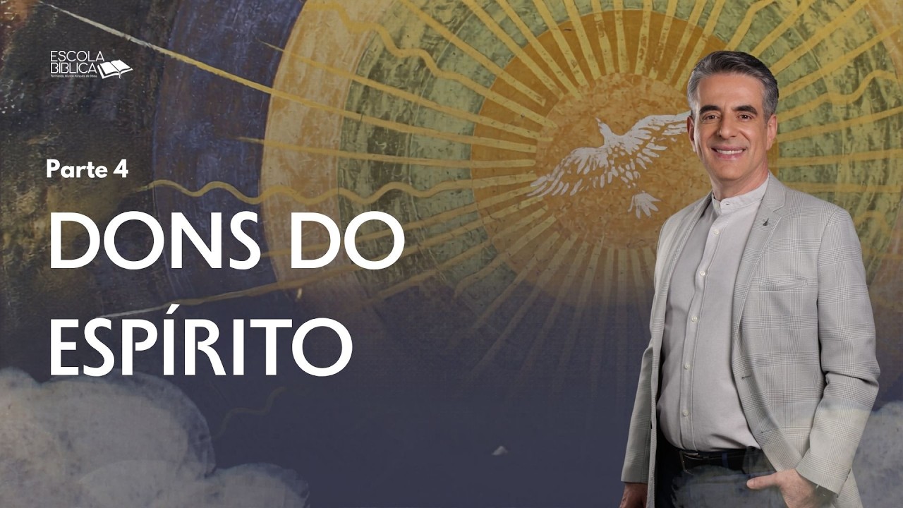 Dons do Espírito (Parte 4)