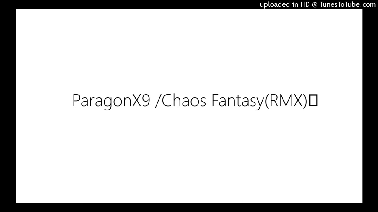 ParagonX9 - Chaos Fantasy (RMX) - https://www.newgrounds.com/audio/listen/602744