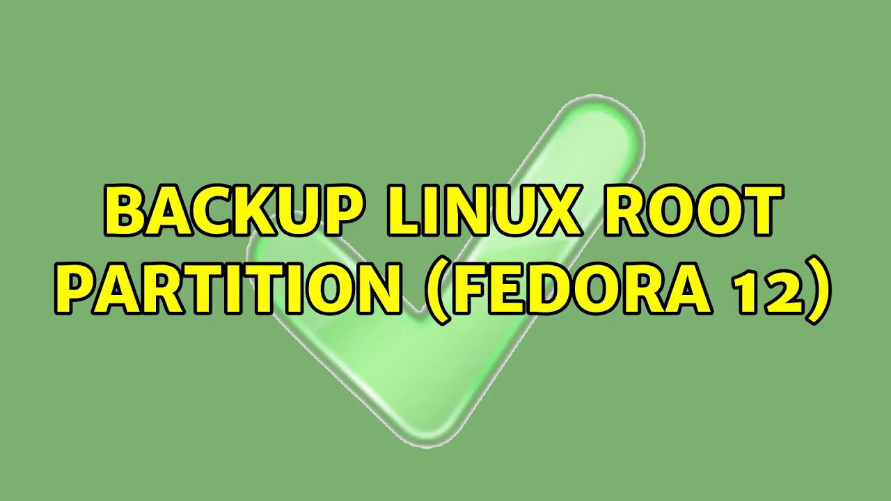 Backup Linux Root Partition (Fedora 12) (3 Solutions!!) YouTube