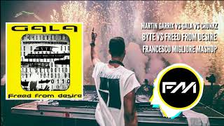 Martin Garrix & Brooks vs Gala vs Crunkz - Byte vs Freed From Desire (Francesco Migliore Mashup)