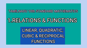 LINEAR, QUADRATIC, CUBIC AND RECIPROCAL FUNCTIONS||RELATIONS & FUNCTIONS||TENTH STANDARD MATHEMATICS