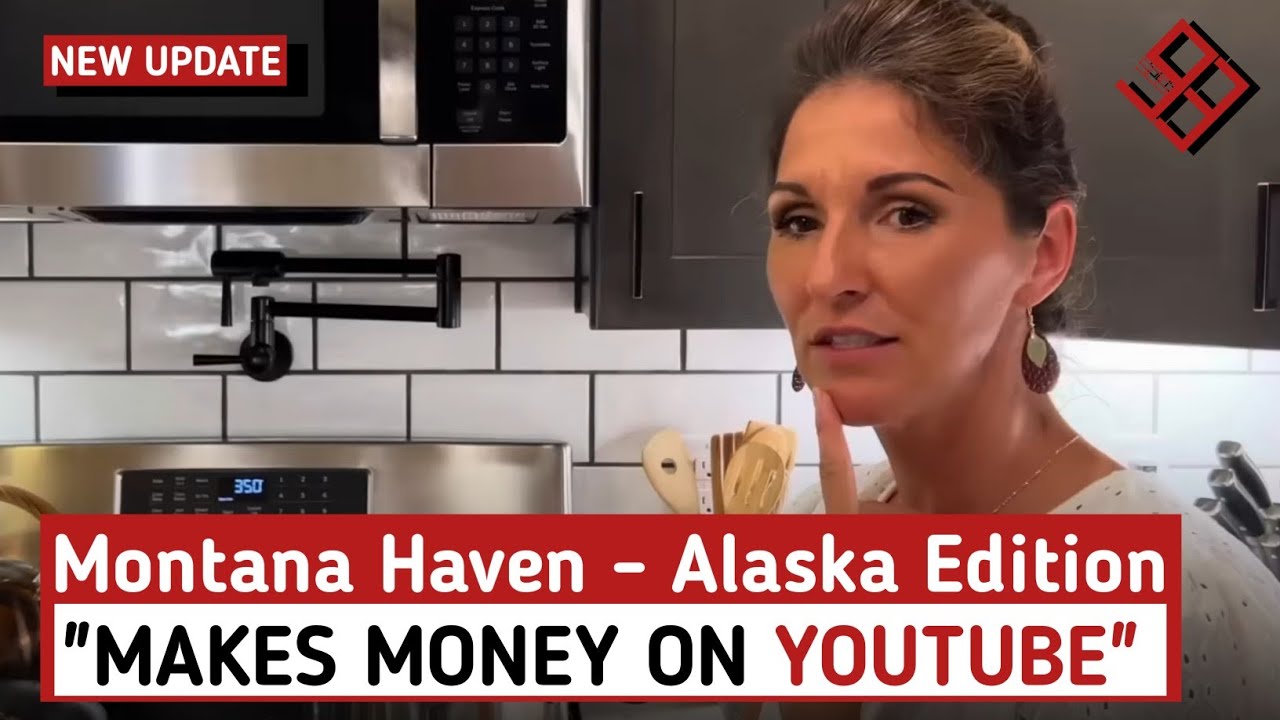 How Much Montana Haven Alaska Edition Get paid From YouTube YouTube