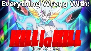 Famous Everything Wrong With: Kill La Kill | (Fourth Quarter) Profile