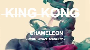 KingKong VS Chameleon (Nuke Noize Mashup)
