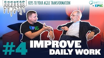 Agile Keys To Your Transformation | Key #4 - Improve Daily Work