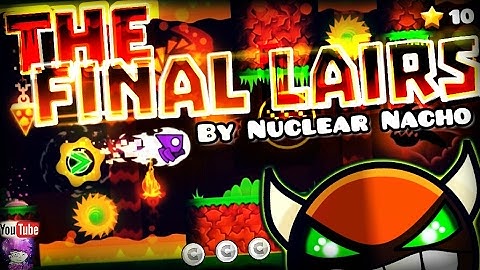 ALMOST 60K SUBS! "THE FINAL LAIR" 100% COMPLETE (All Coins) By NuClear Nacho! | Geometry Dash [2.1]