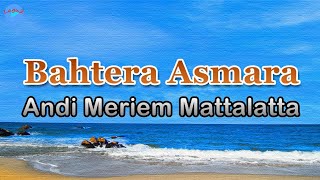 Bahtera Asmara - Andi Meriem Mattalatta (lirik Lagu) | Lagu Indonesia  ~ kala sinarmu redup