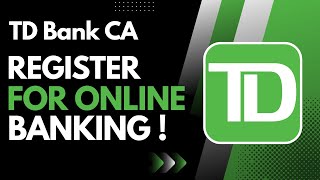 How to Register for TD Bank (Canada) Online - Registration - Sign Up Online Banking