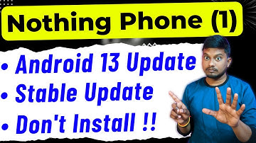 Nothing Phone 1 Android 13 Stable Update Don