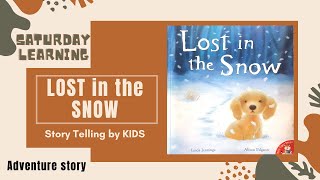 Lost In The Snow By Linda Jenningsillustrated By Alison Edgsonkids Story Tellingsaturday Learning