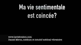 Ma vie sentimentale est coincée?