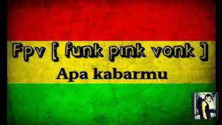 Apa kabarmu - Fpv [  music reggae ]
