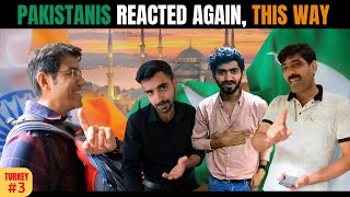 Pakistanis in Turkey, Reaction with Indian