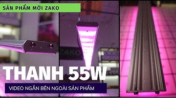 Video Ngắn Mẫu Mã Đèn Thanh 55W Mới - Đèn Trồng Cây Zako