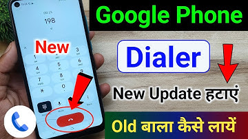 google phone dialer new update remove |phone dialer change ho gaya google dialer new update