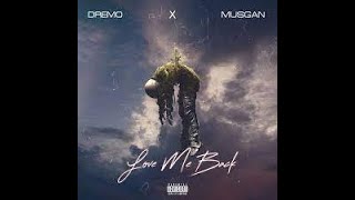 Dremo Ft Musgan Love Me Back [Radio Edit] Clean Version