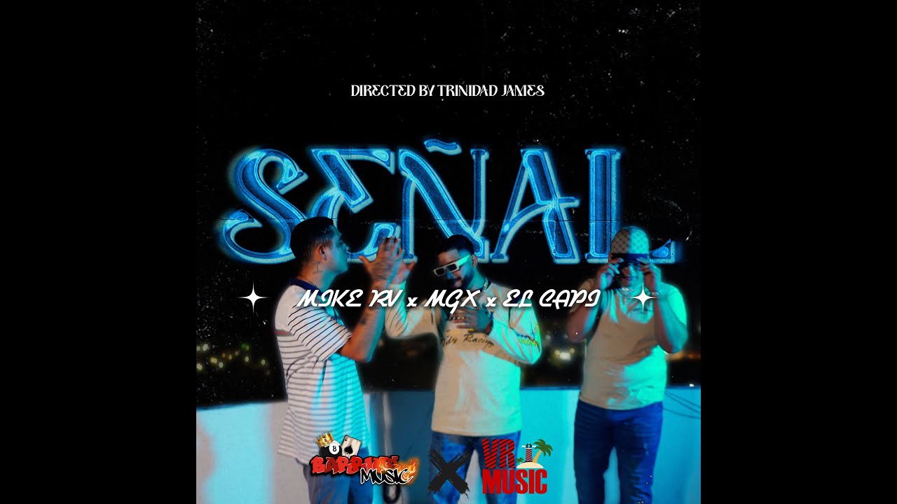Señal - @EsElMikeRv  x @Mgxvr  x @Capi_229  (Video Oficial)