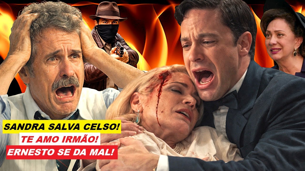 ETA MUNDO MELHOR - SANDRA SALVA A VIDA DE CELSO! E PLANEJA VINGANÇA CONTRA ERNESTO!